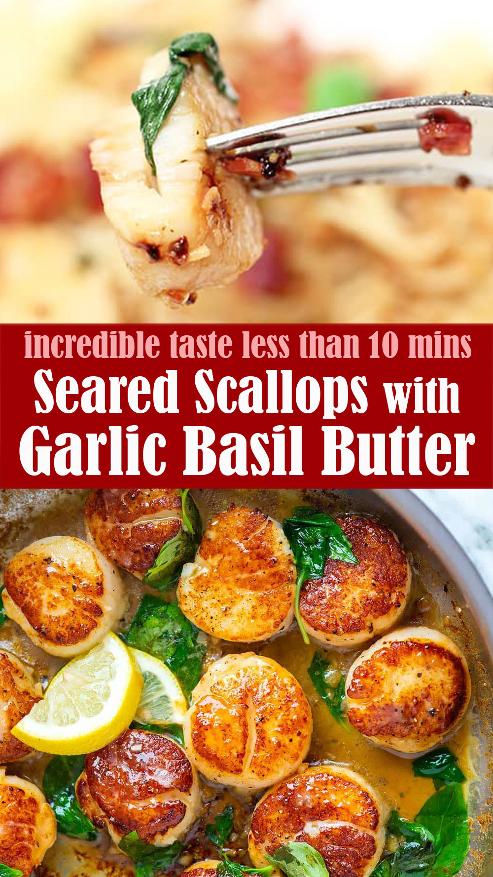 10 Minute Seared Scallops with Garlic Basil Butter