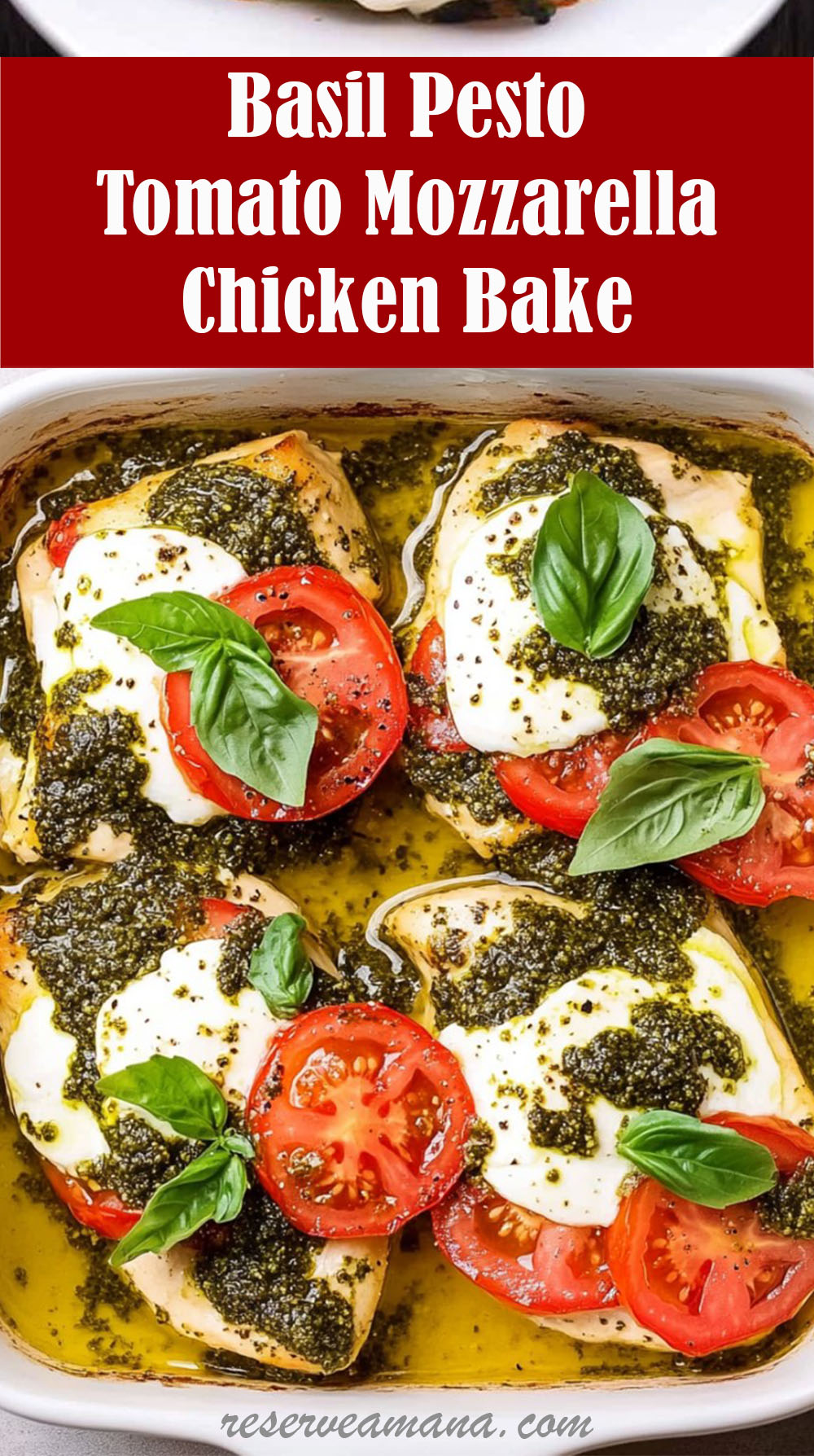 Basil Pesto Tomato Mozzarella Chicken Bake