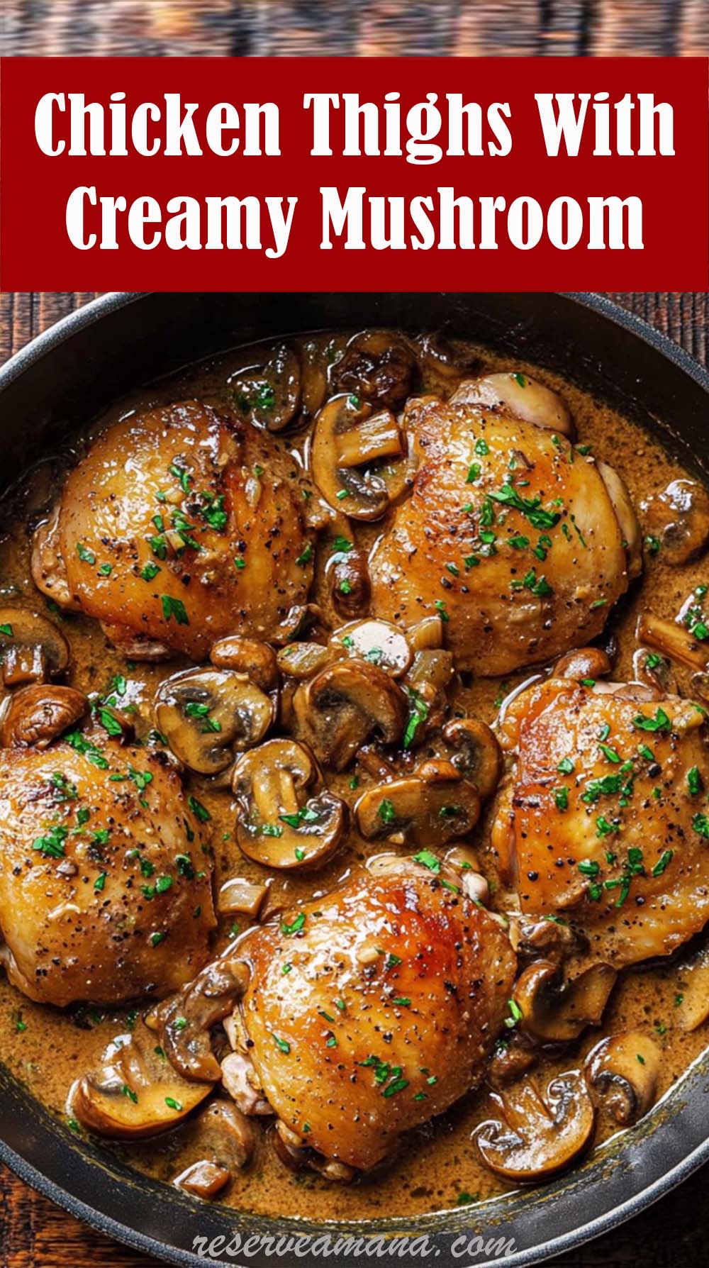 Chicken Thighs With Creamy Mushroom Garlic Sauce