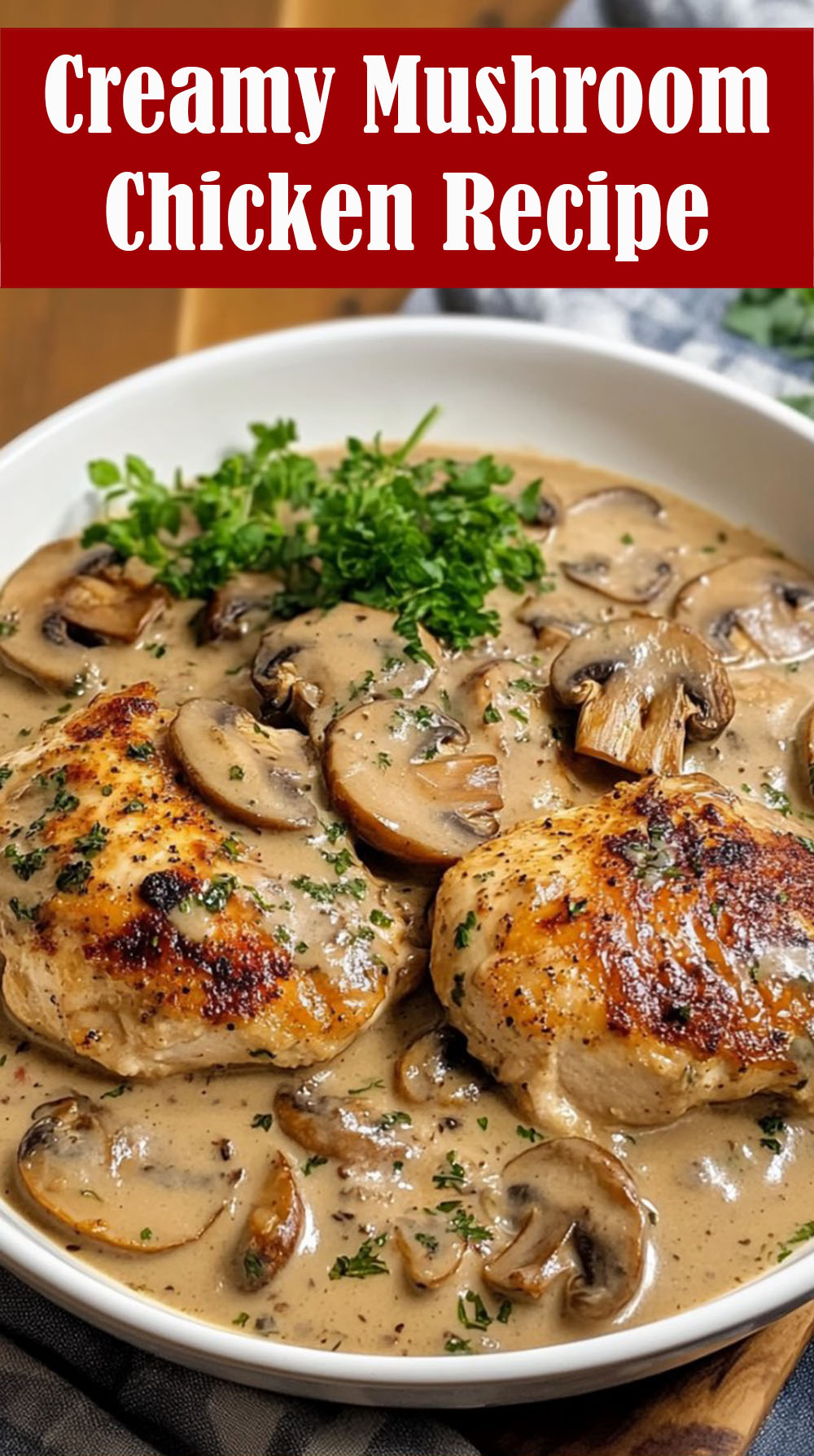 Creamy Mushroom Chicken Recipe