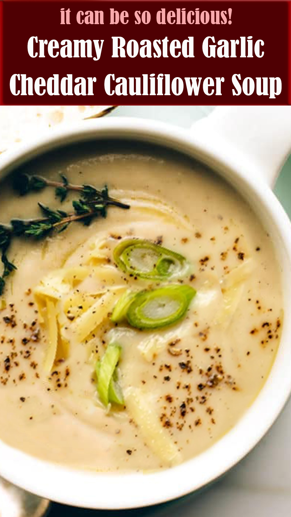Creamy Roasted Garlic Cheddar Cauliflower Soup