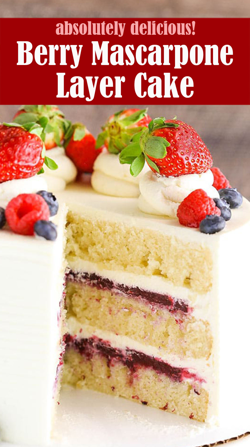 Delicious Berry Mascarpone Layer Cake