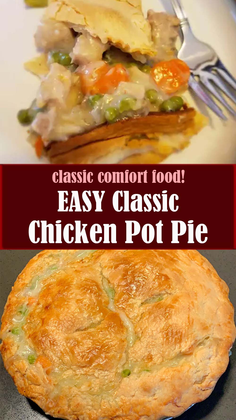 EASY Classic Chicken Pot Pie