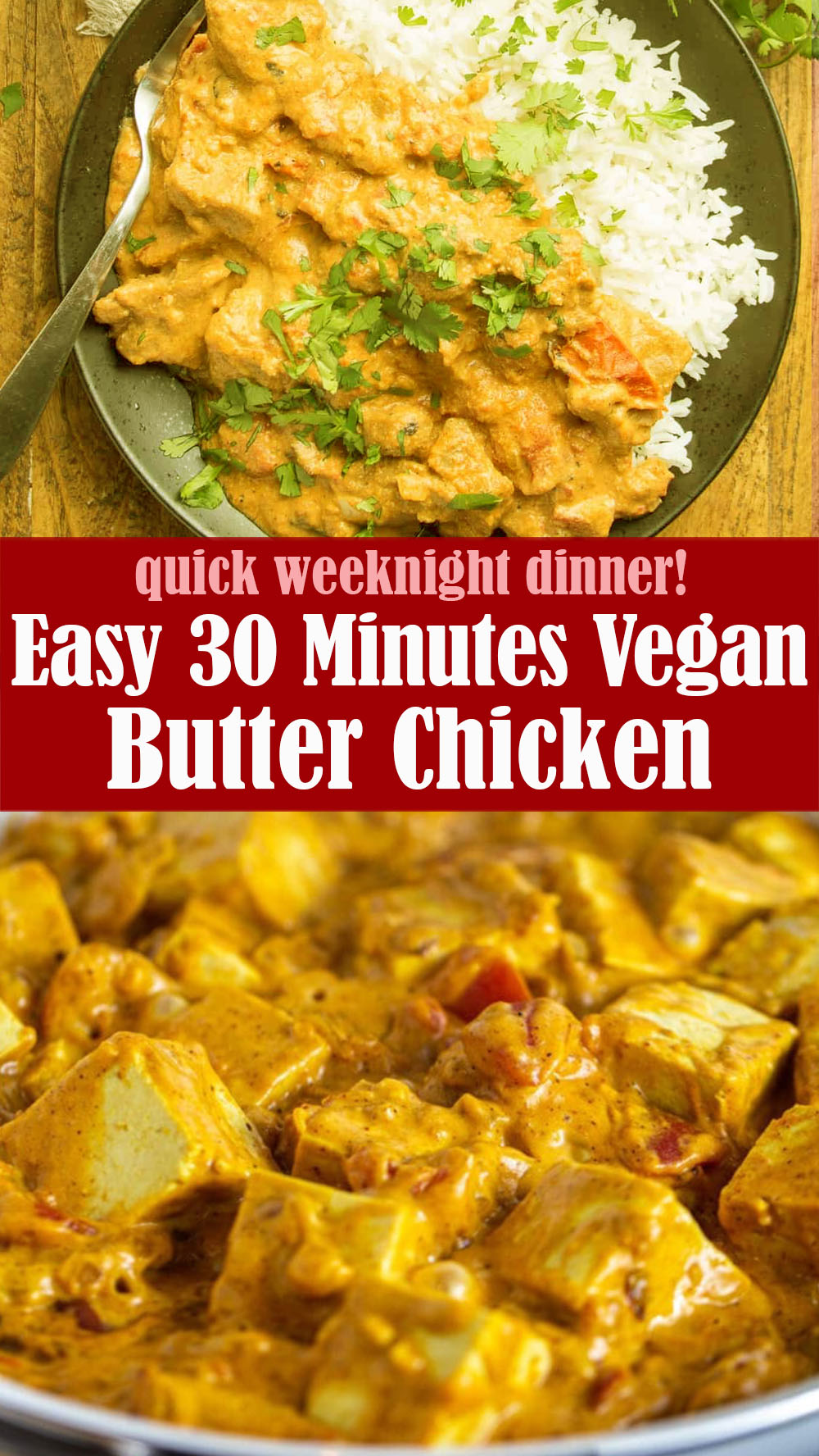 Easy 30 Minutes Vegan Butter Chicken
