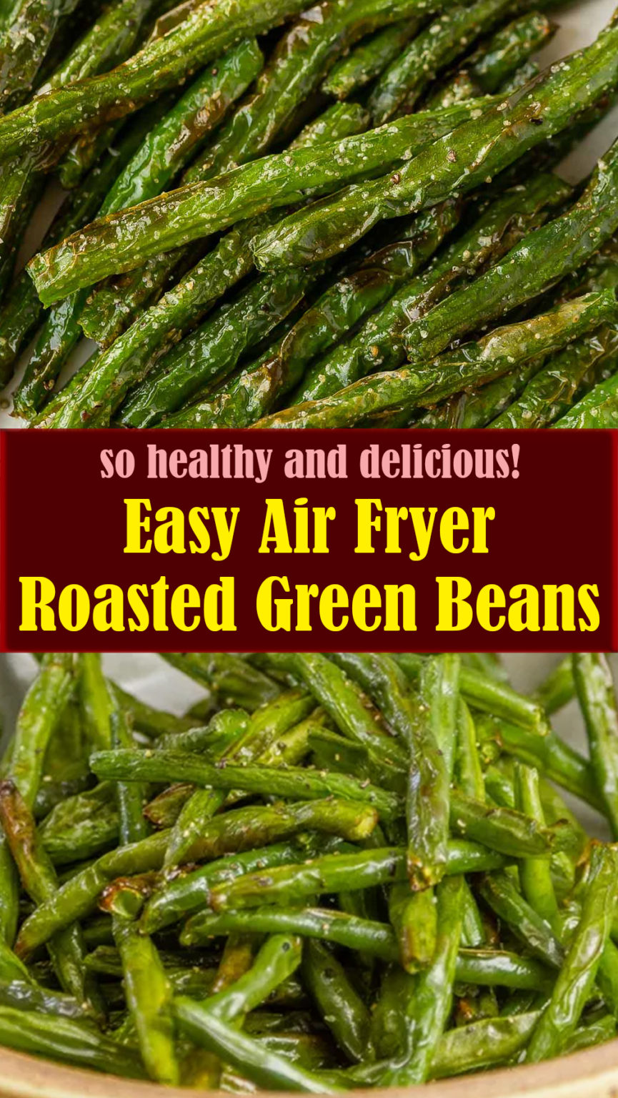 Easy Air Fryer Roasted Green Beans Reserveamana