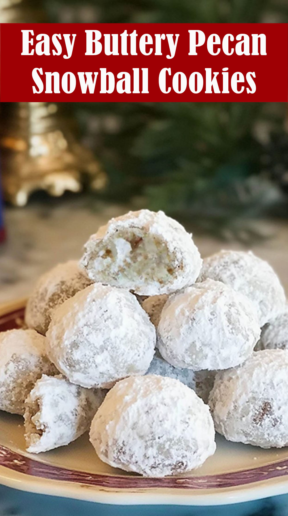 Easy Buttery Pecan Snowball Cookies