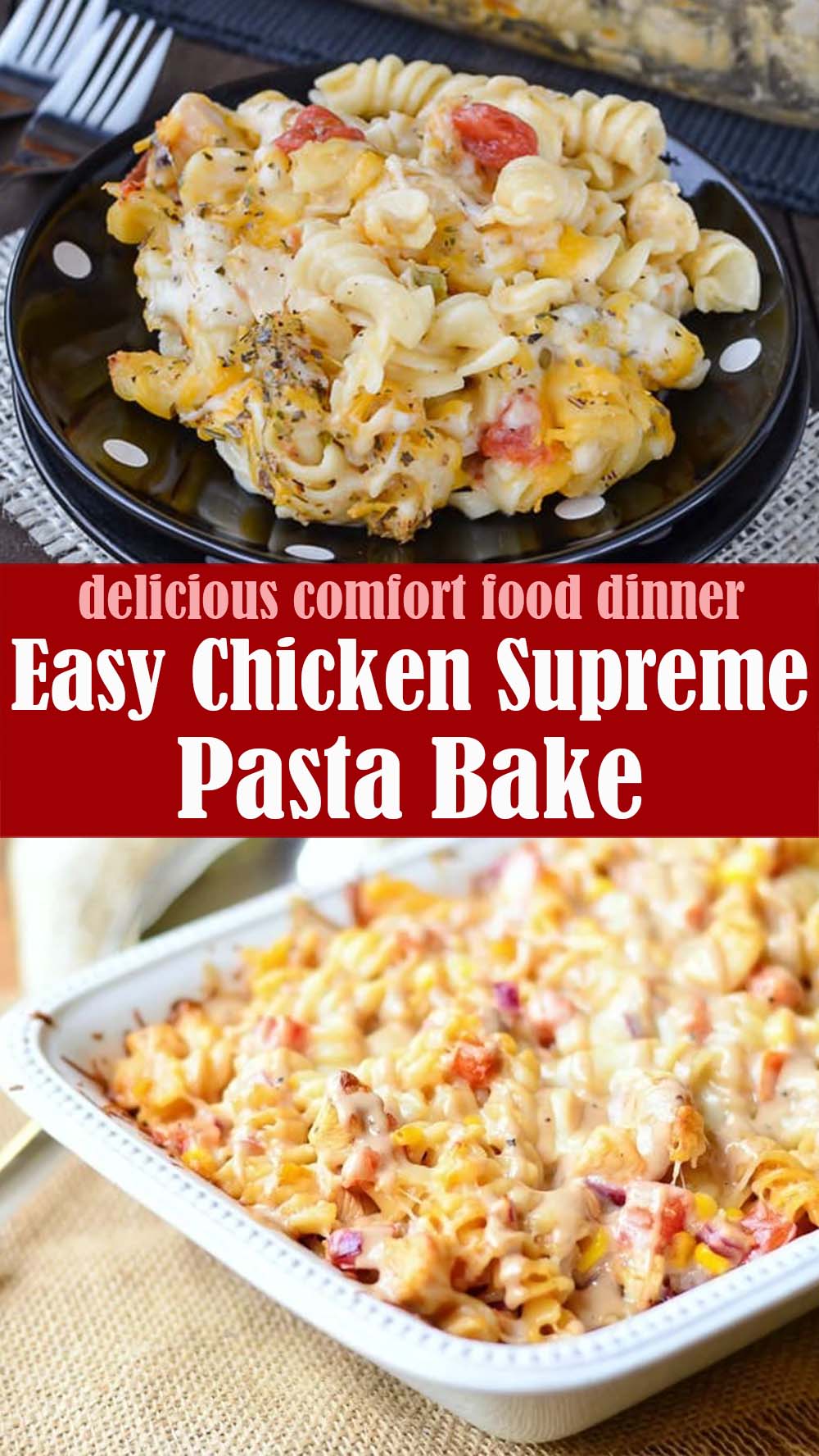 Easy Chicken Supreme Pasta Bake