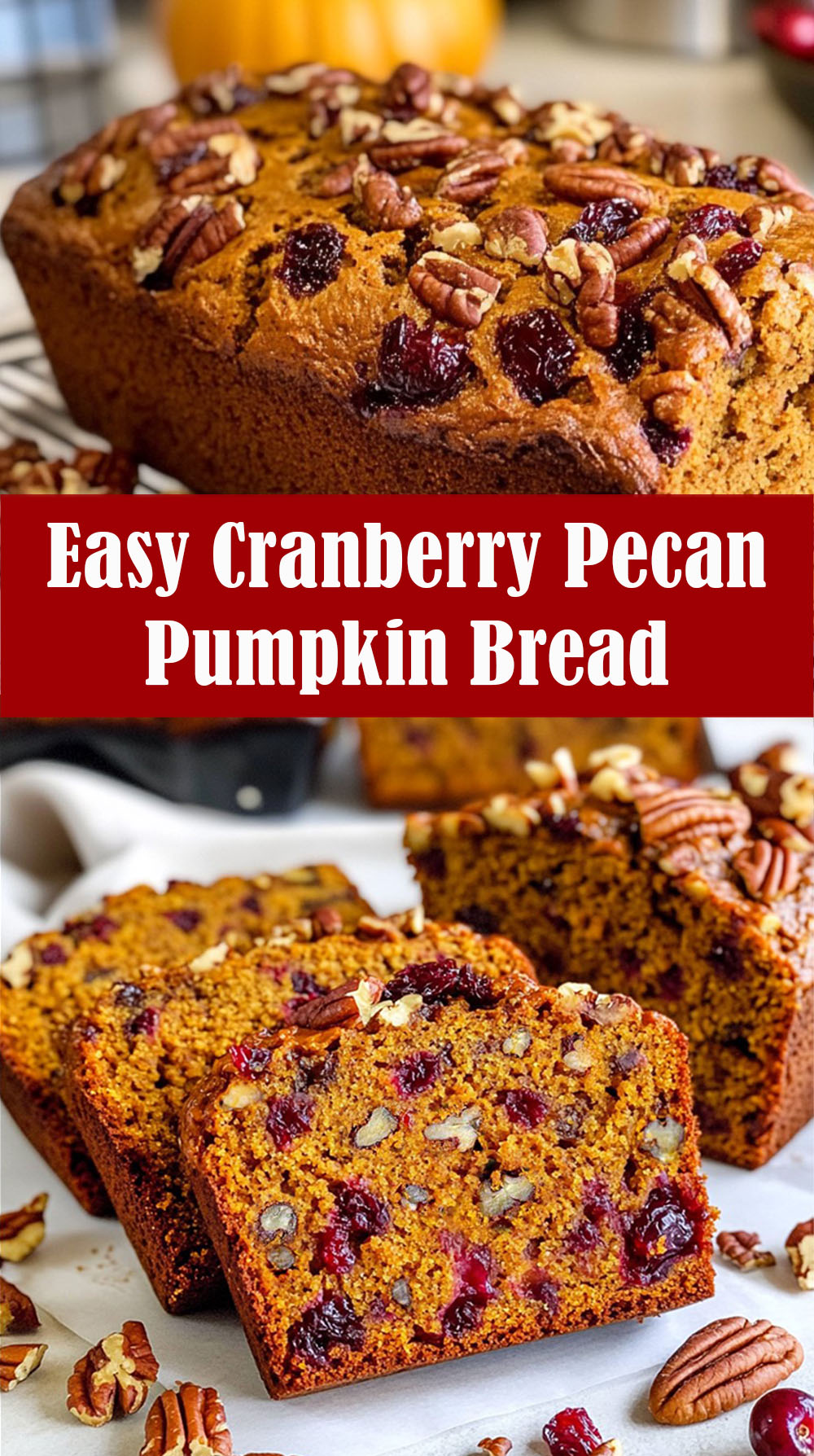 Easy Cranberry Pecan Pumpkin Bread