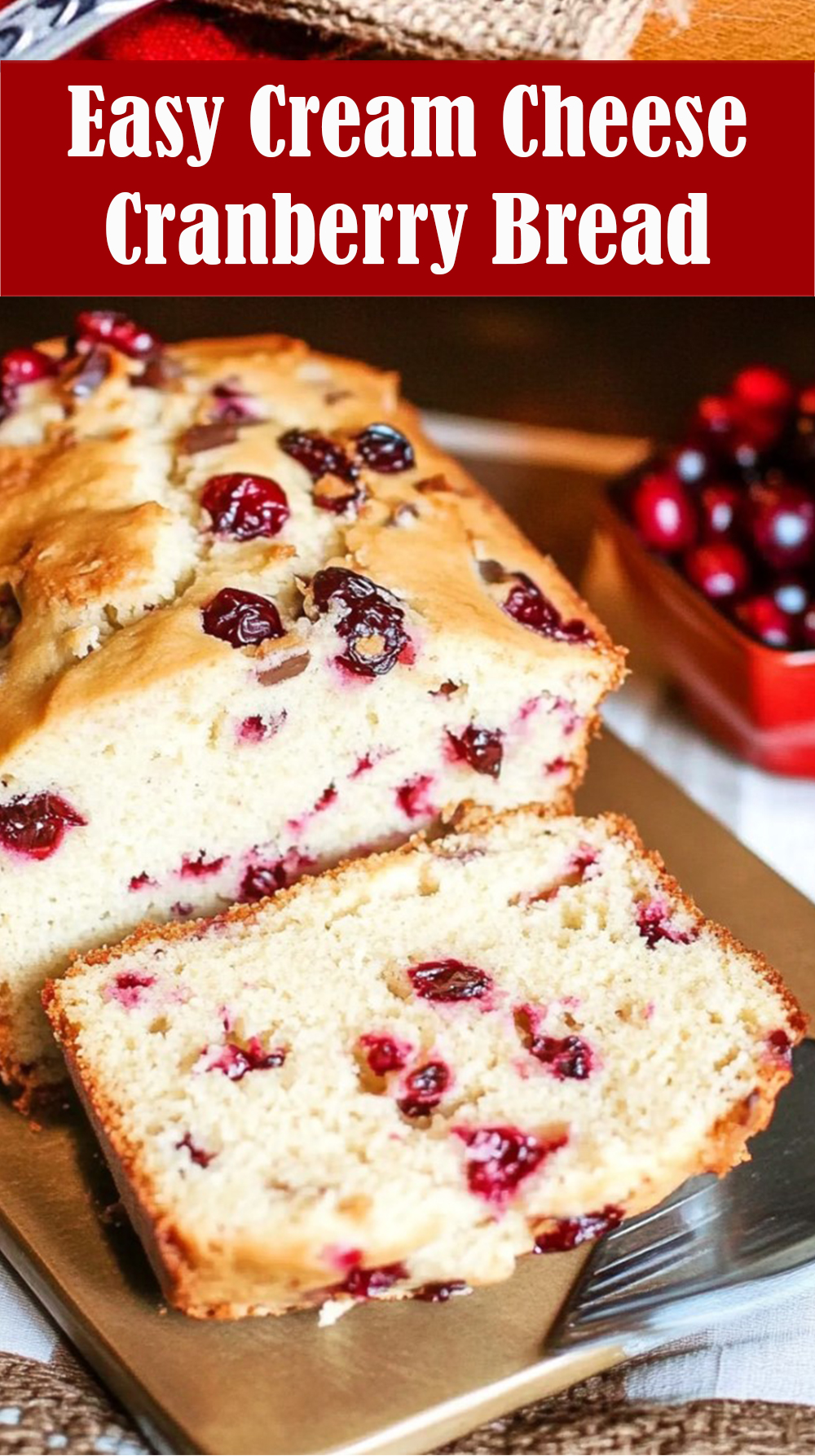 Easy Cream Cheese Cranberry Bread