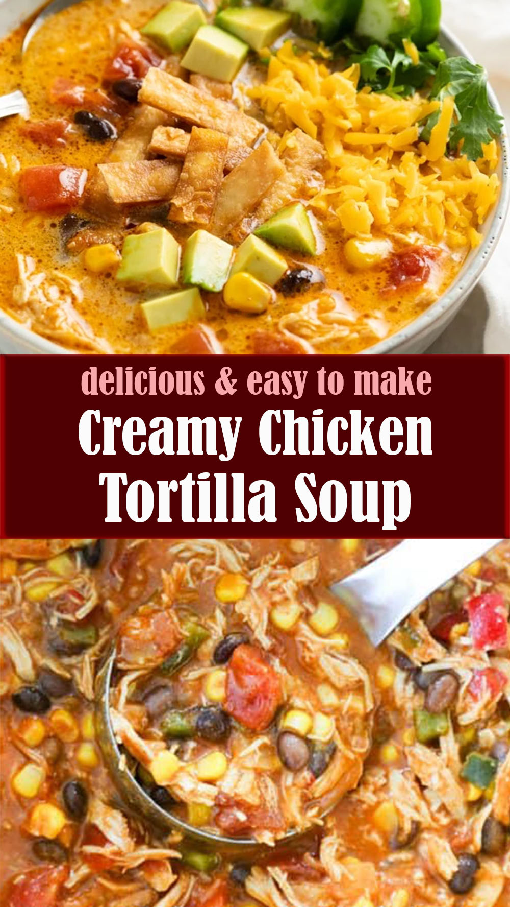 Easy Creamy Chicken Tortilla Soup