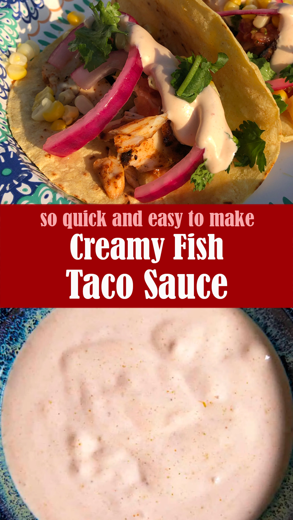 Easy Creamy Fish Taco Sauce