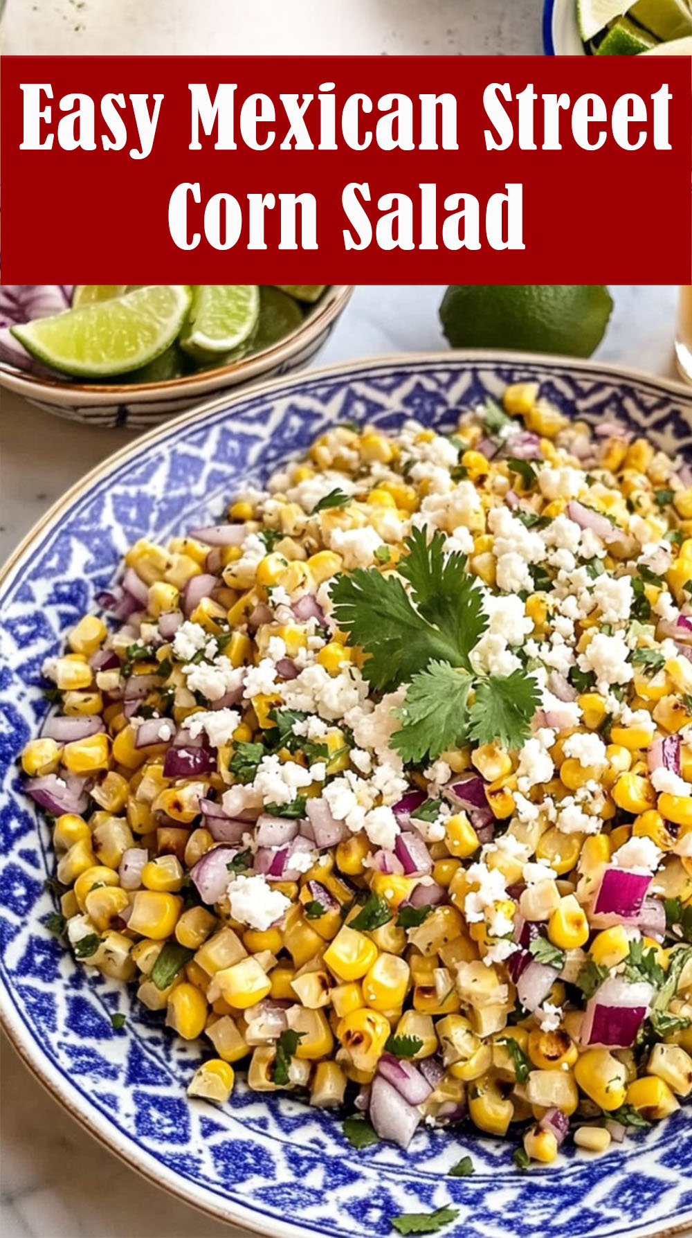 Easy Mexican Street Corn Salad Recipe