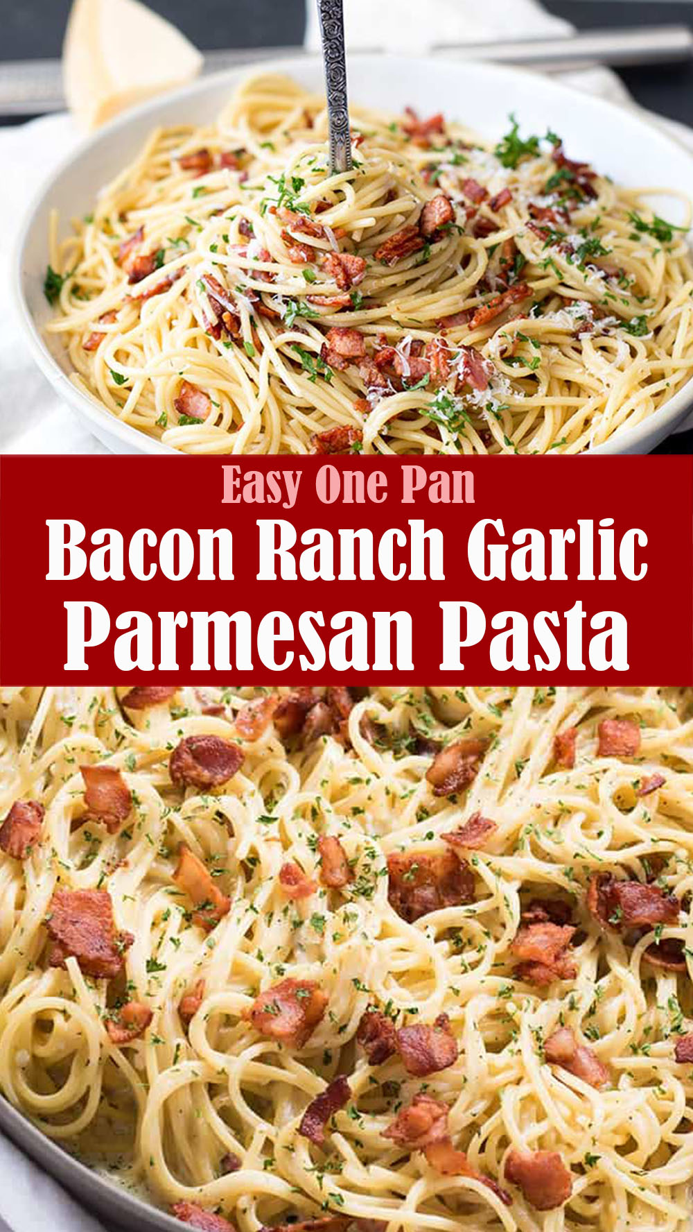 Easy One Pan Bacon Ranch Garlic Parmesan Pasta