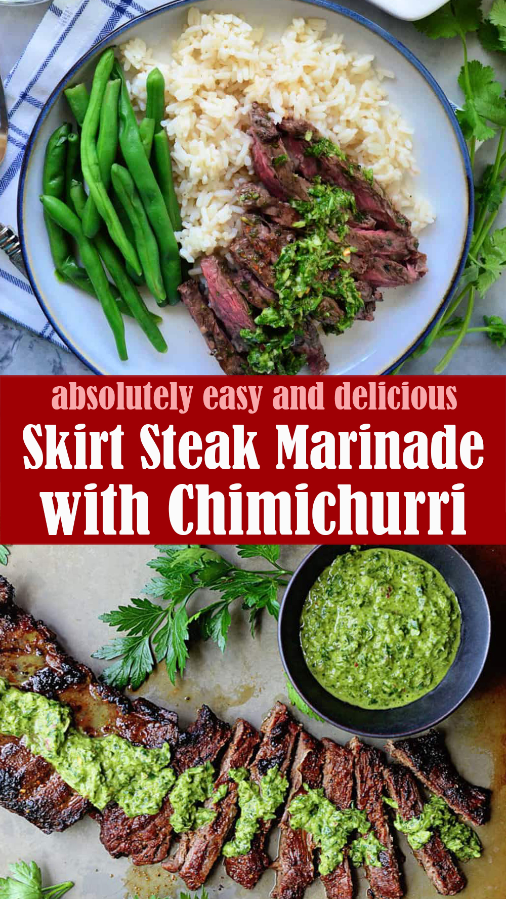 Easy Skirt Steak Marinade with Chimichurri