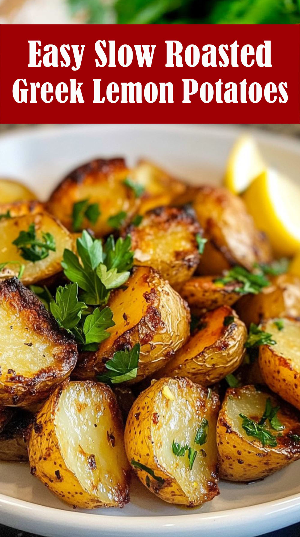 Easy Slow Roasted Greek Lemon Potatoes