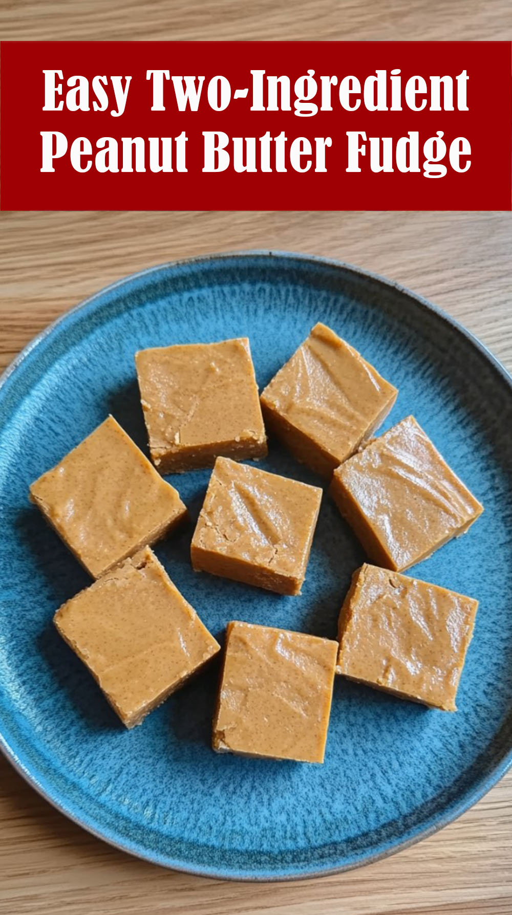 Easy Two-Ingredient Peanut Butter Fudge