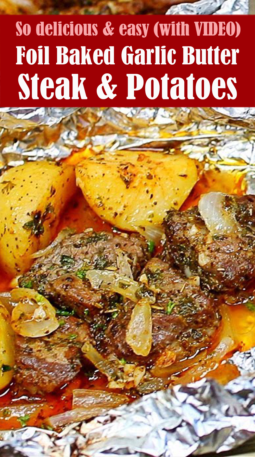 Foil Baked Garlic Butter Steak and Potatoes