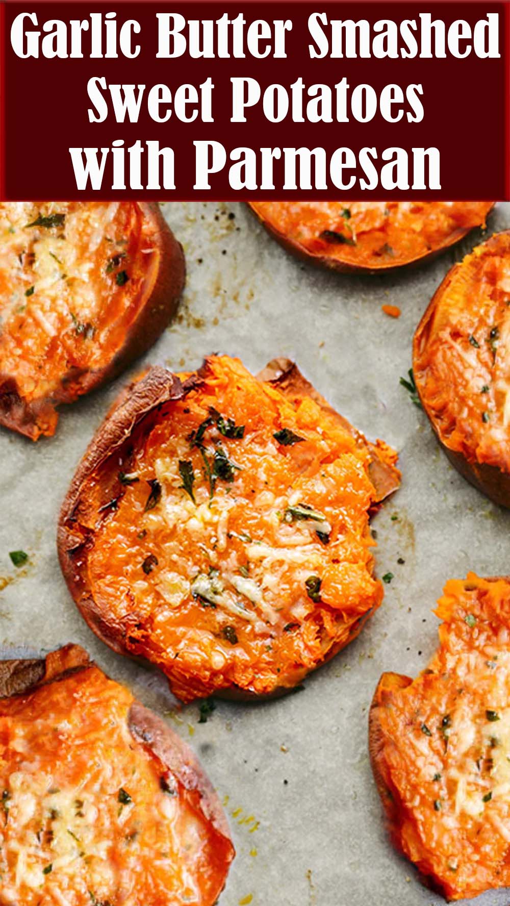 Garlic Butter Smashed Sweet Potatoes with Parmesan