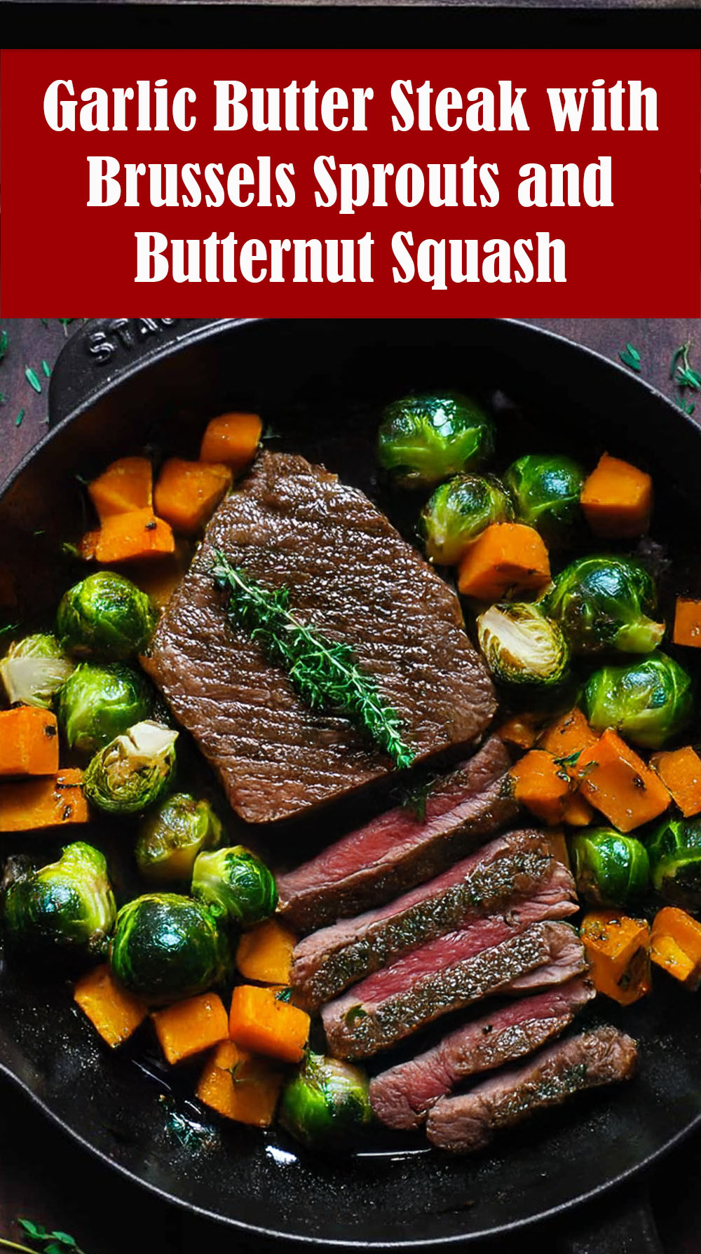 Garlic Butter Steak with Brussels Sprouts and Butternut Squash