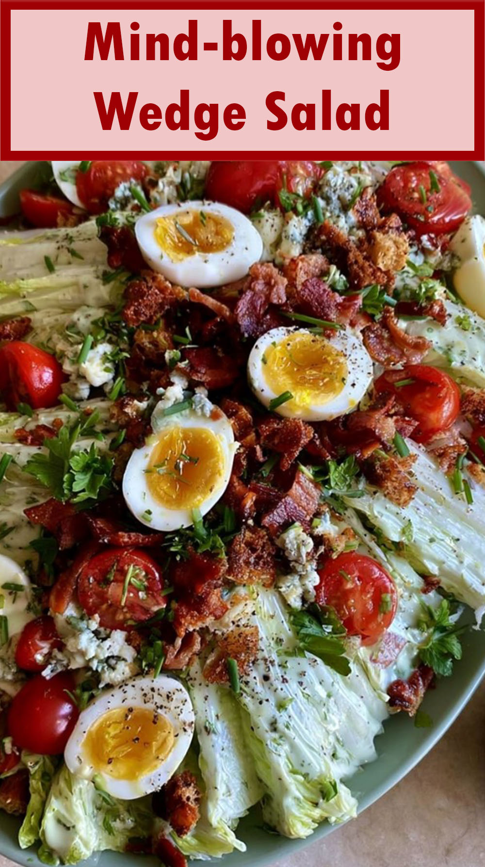 Mind-blowing Wedge Salad