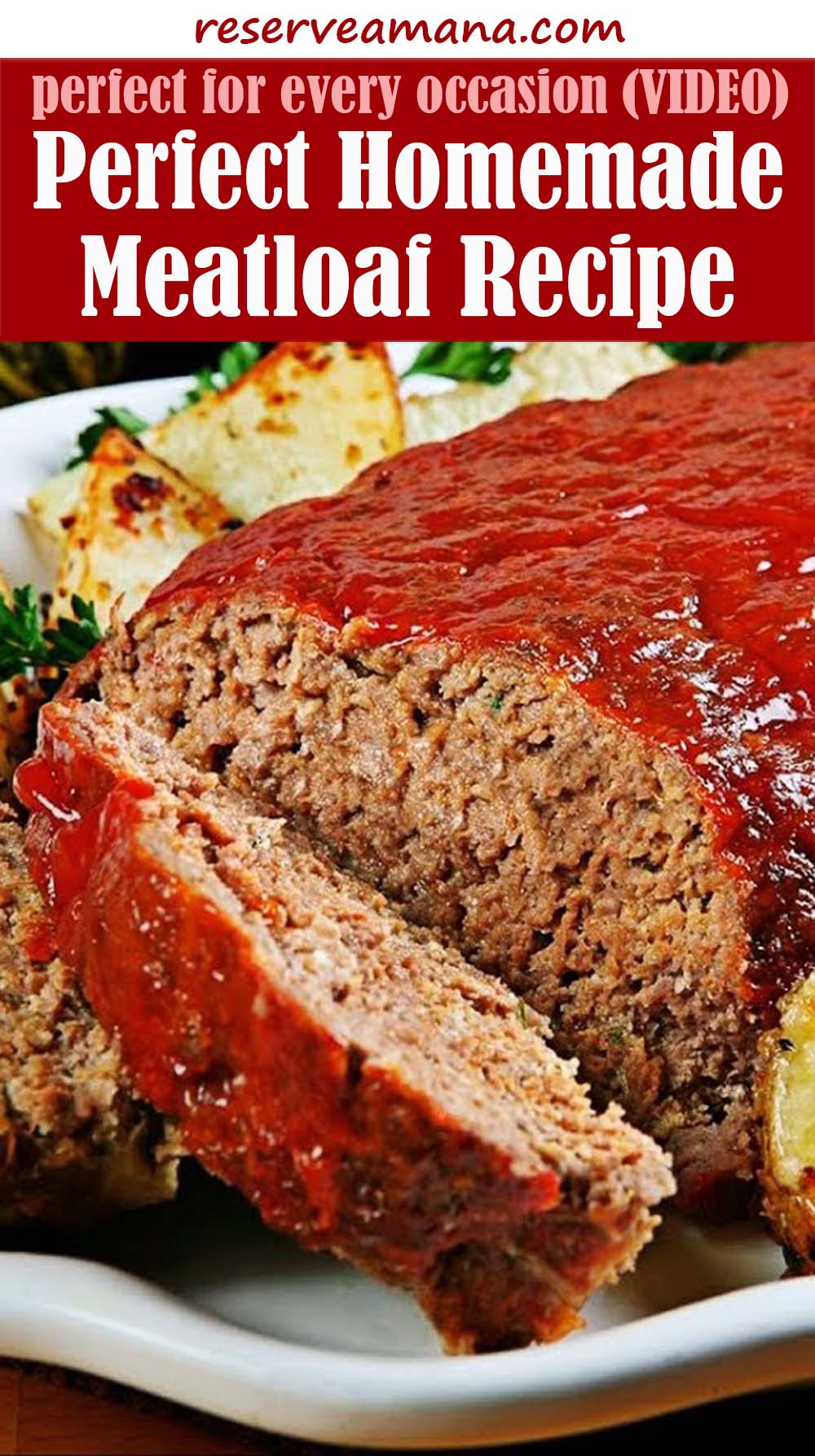 Perfect Homemade Meatloaf Recipe