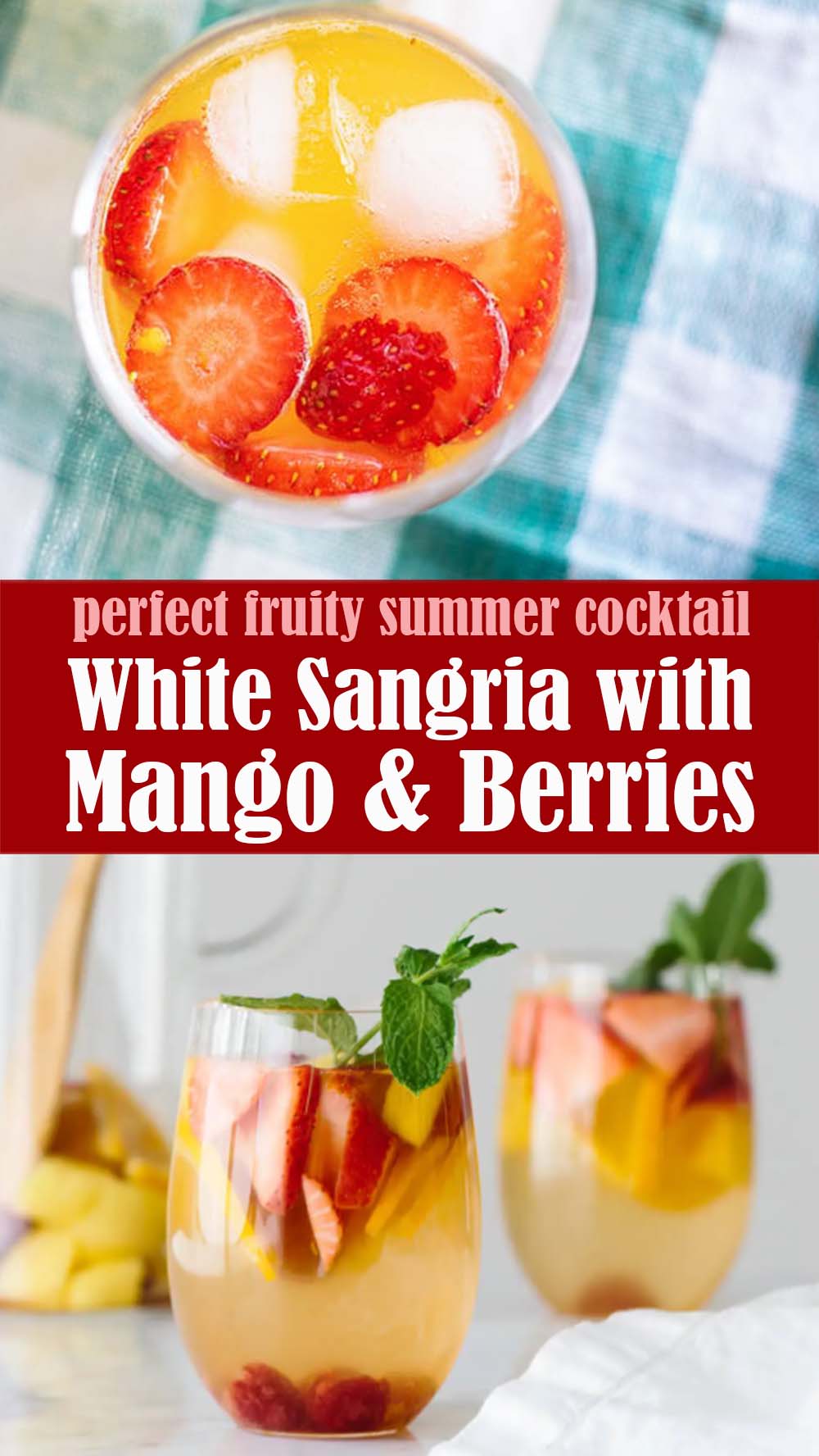 Perfect White Sangria with Mango and Berries