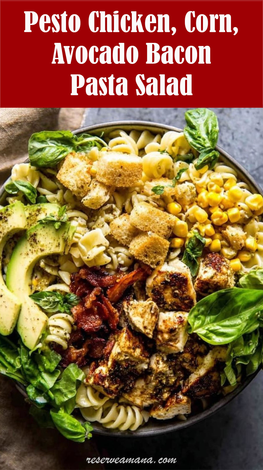 Pesto Chicken, Corn, and Avocado Bacon Pasta Salad