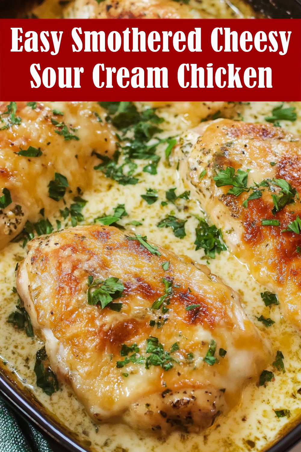 Quick and Easy Smothered Cheesy Sour Cream Chicken