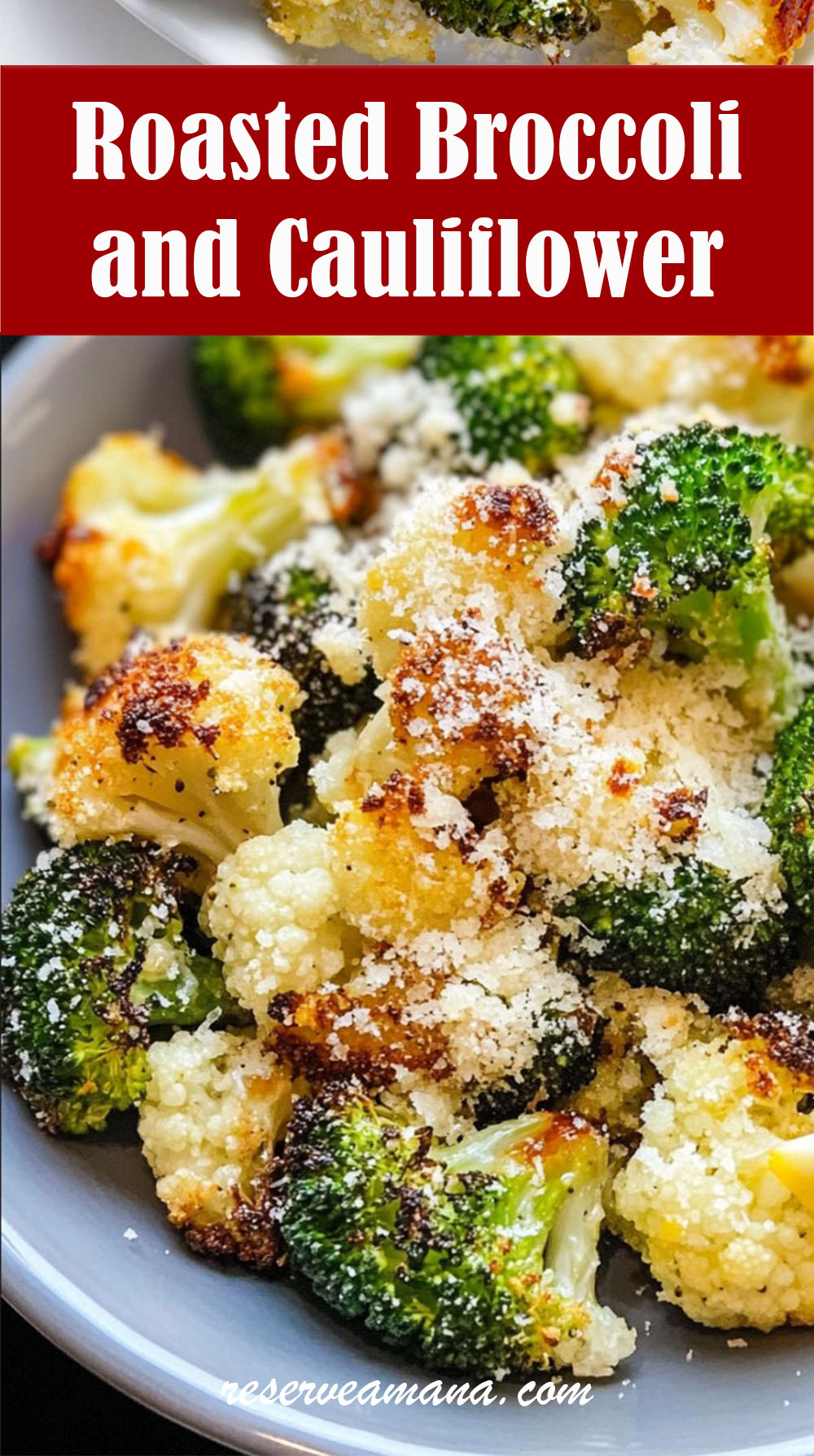 Roasted Broccoli and Cauliflower with Parmesan and Garlic