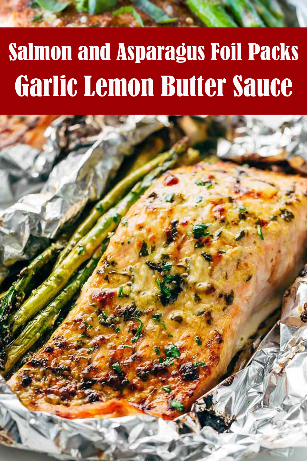 Salmon and Asparagus Foil Packs with Garlic Lemon Butter Sauce
