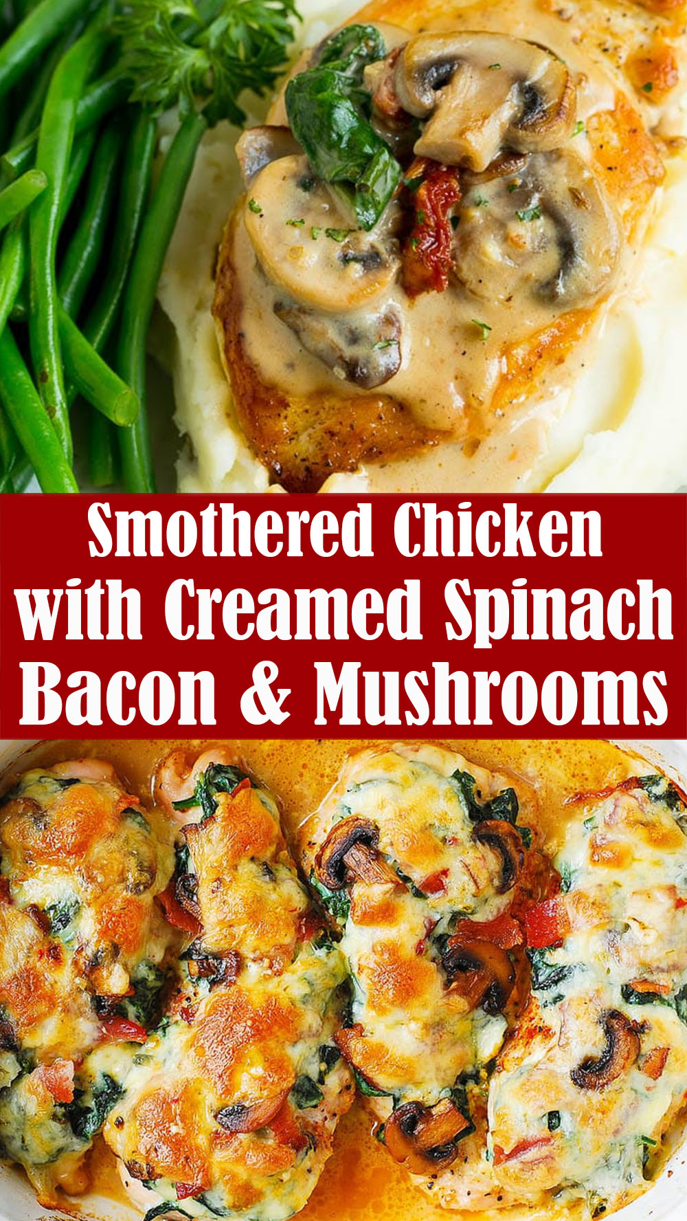 Smothered Chicken with Creamed Spinach, Bacon & Mushrooms