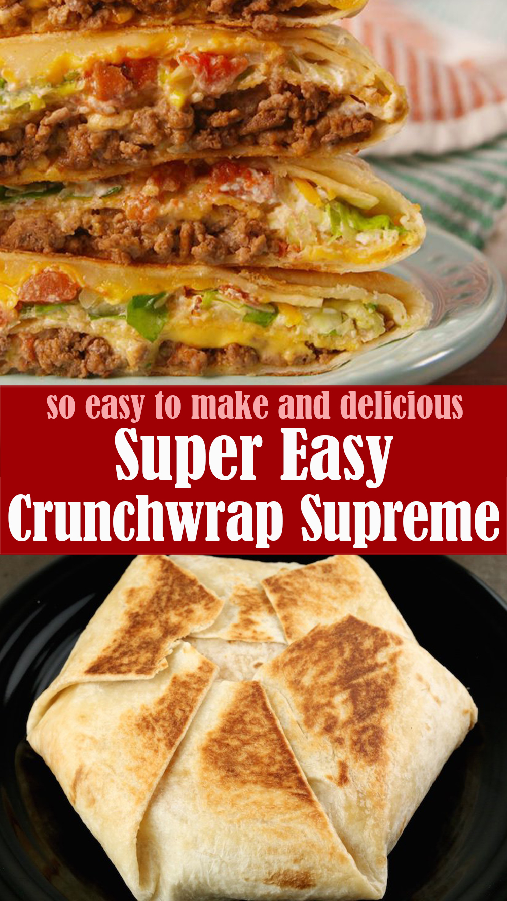 Super Easy Crunchwrap Supreme Recipe