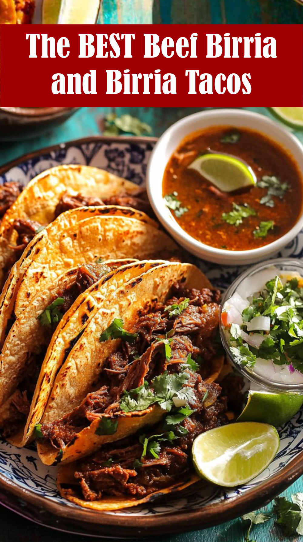 The BEST Beef Birria and Birria Tacos