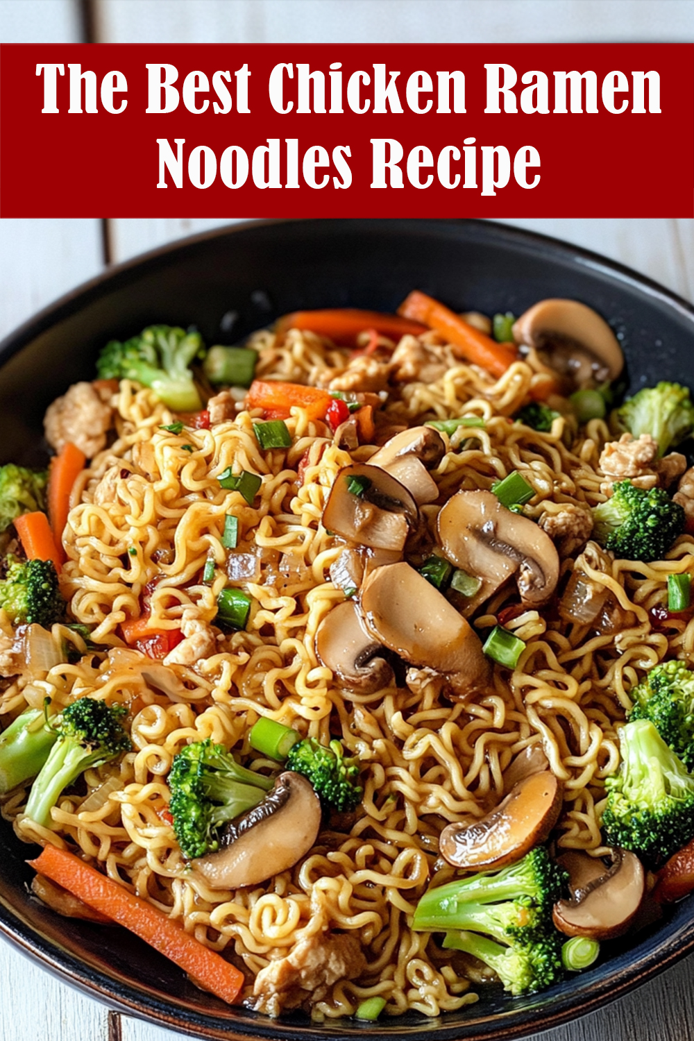 The Best Chicken Ramen Noodles Recipe