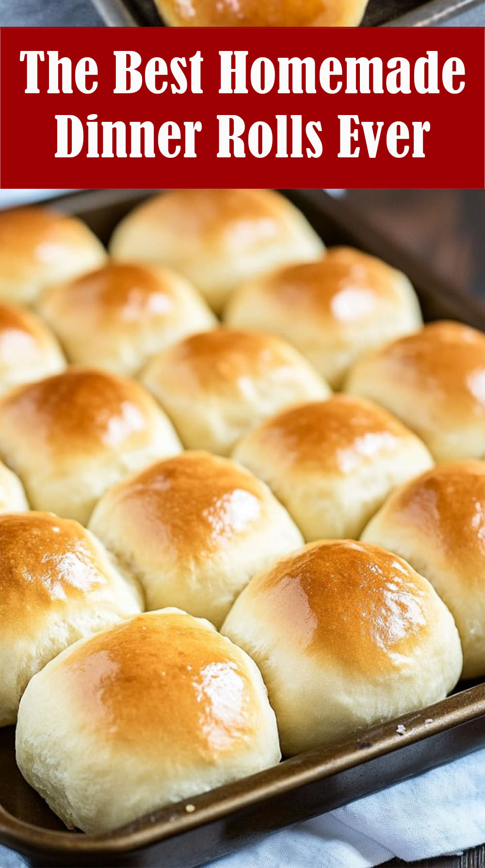 The Best Homemade Dinner Rolls Ever