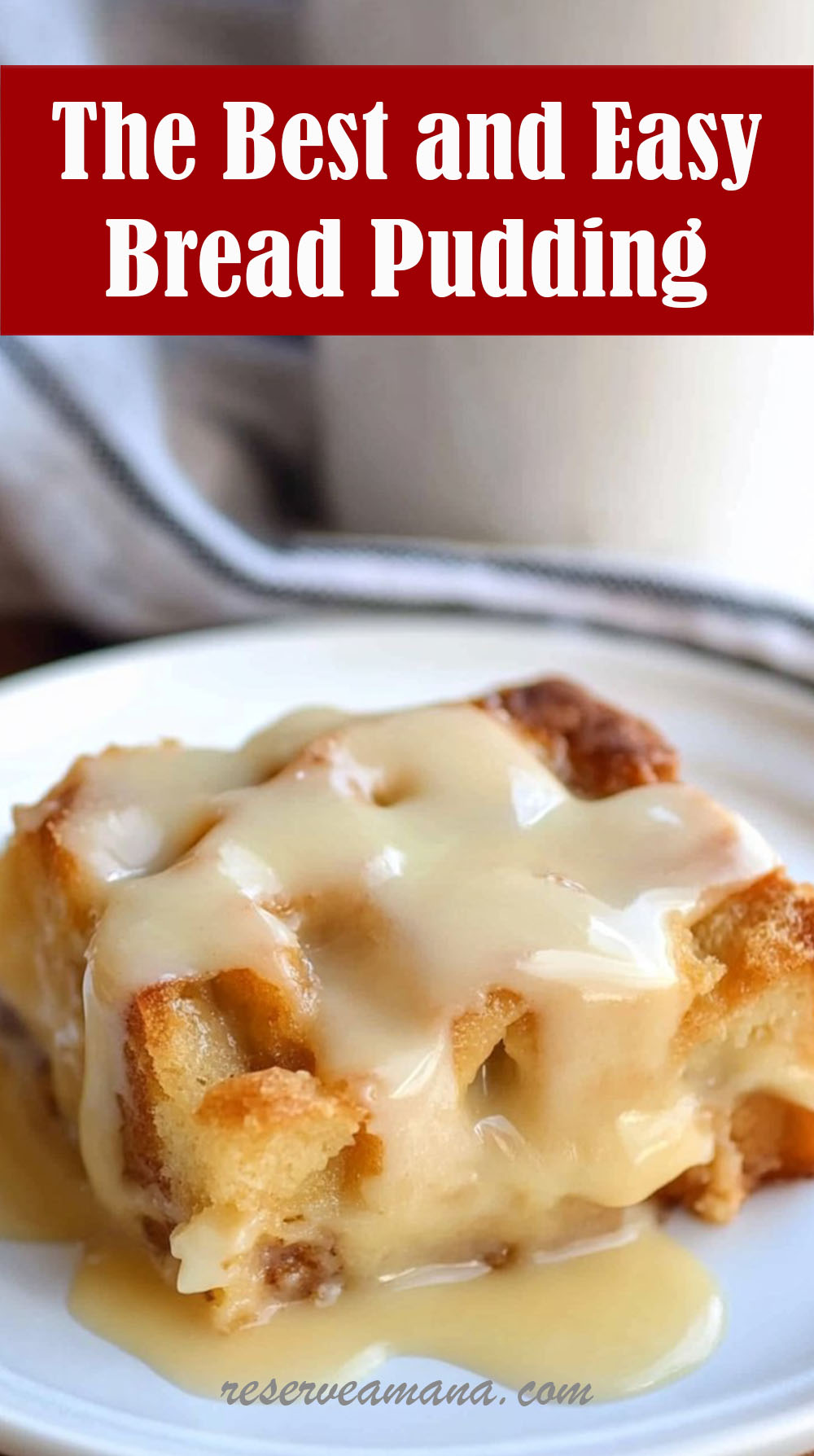 The Best and Easy Bread Pudding