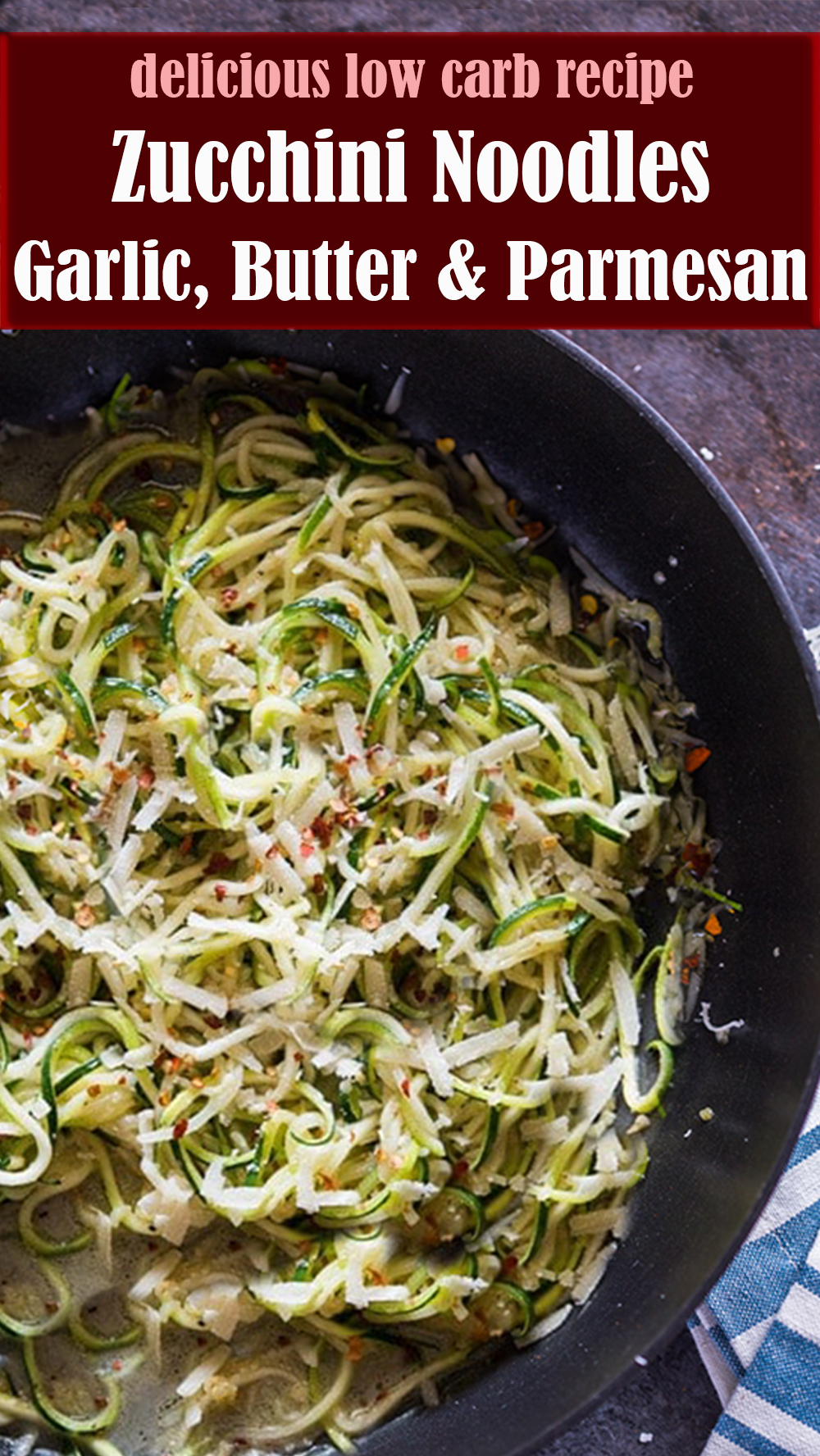 Zucchini Noodles with Garlic, Butter and Parmesan